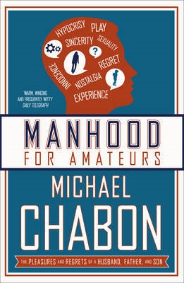 Chabon Manhood for Amateurs