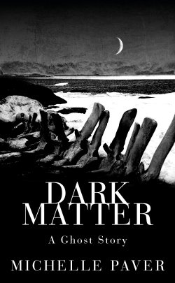 Michelle Paver Dark Matter cover